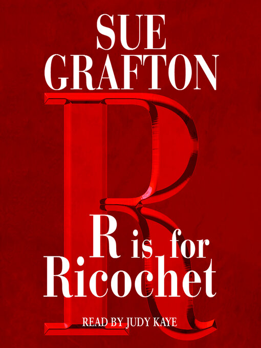 Title details for "R" is for Ricochet by Sue Grafton - Available
